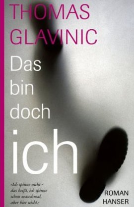 Das bin doch ich – Thomas Glavinic – Bücher & Literatur Romane & Literatur Roman – Charts, Bestenlisten, Top 10, Hitlisten, Chartlisten, Bestseller-Rankings