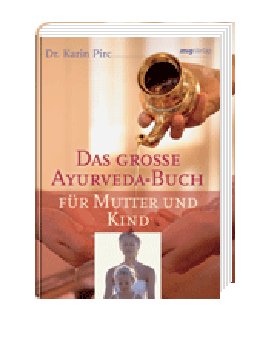 Das große Ayurveda-Buch für Mutter und Kind – Karin Pirc – mvg (Redline) – Bücher (Bildband) Sachbücher Ratgeber & Lebenshilfe – Charts & Bestenlisten