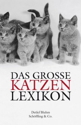 Das große Katzenlexikon – Detlef Bluhm – Katzen – Bücher & Literatur Sachbücher Tiere, Lexikon – Charts, Bestenlisten, Top 10, Hitlisten, Chartlisten, Bestseller-Rankings