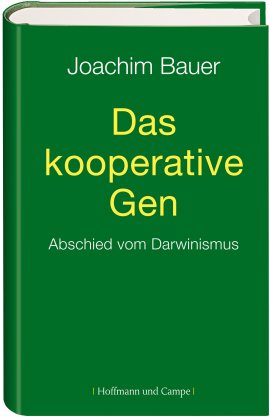 Das kooperative Gen – Abschied vom Darwinismus – Joachim Bauer – Evolution, Charles Darwin – Hoffmann und Campe (Ganske) – Bücher & Literatur Sachbücher Forschung & Wissen, Evolution – Charts & Bestenlisten