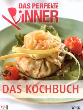 Das perfekte Dinner - Das Kochbuch - Bücher (Bildband) Sachbücher Kochbuch - Charts, Bestenlisten, Top 10, Hitlisten, Chartlisten, Bestseller-Rankings