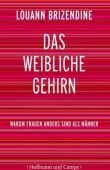 Das weibliche Gehirn - Warum Frauen anders sind als Männer - Louann Brizendine - Hoffmann und Campe