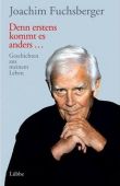 Denn erstens kommt es anders ... - Geschichten aus meinem Leben - Joachim Fuchsberger - Starbiografie - Lübbe