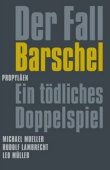 Der Fall Barschel - Ein tödliches Doppelspiel - Michael Mueller, Rudolf Lambrecht, Leo Müller - Barschel