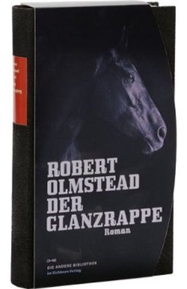 Der Glanzrappe – Reihe: Die Andere Bibliothek, Band 283 – Robert Olmstead – Bürgerkrieg – Eichborn Verlag – Bücher & Literatur Romane & Literatur Roman – Charts & Bestenlisten