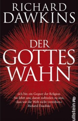 Der Gotteswahn – Richard Dawkins – Atheismus, Christentum – Ullstein Verlag (Ullstein) – Bücher & Literatur Sachbücher Forschung & Wissen, Glaube & Religion – Charts & Bestenlisten