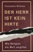 Der Herr ist kein Hirte - Wie Religion die Welt vergiftet - Christopher Hitchens - Christentum, Atheismus - Blessing (Random House)