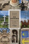 Der Jakobsweg - Nordwestpassage zur Welt des Geistes. Oasen für die Sinne - Susanne Schaber - Christentum, Jakobsweg - Sanssouci (Hanser)