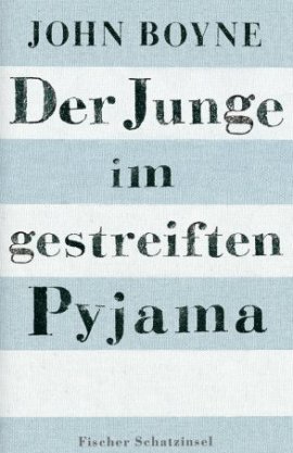 Der Junge im gestreiften Pyjama – John Boyne – Nationalsozialismus – S. Fischer (Fischerverlage) – Bücher & Literatur Romane & Literatur Roman – Charts & Bestenlisten