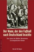 Der Mann, der den Fußball nach Deutschland brachte - Das Leben des Walther Bensemann - Bernd-M. Beyer - Fußball, Walther Bensemann - Die Werkstatt