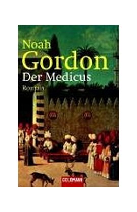 Der Medicus – Noah Gordon – Goldmann (Random House) – Bücher & Literatur Romane & Literatur Historischer Roman – Charts & Bestenlisten