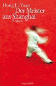 Der Meister aus Shanghai - Hong Li Yuan - Qi-Gong, Tai-Chi - LangenM&uuml;ller (Herbig)
