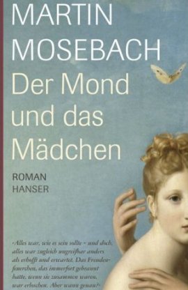 Der Mond und das Mädchen – Martin Mosebach – Bücher & Literatur Romane & Literatur Roman – Charts, Bestenlisten, Top 10, Hitlisten, Chartlisten, Bestseller-Rankings