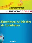 Der Psychocoach 3: Abnehmen ist leichter als Zunehmen - Mit Starthilfe-CD - Andreas Winter - Di&auml;t - Mankau