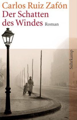 Der Schatten des Windes – Carlos Ruiz Zafón – Suhrkamp Verlag – Buch