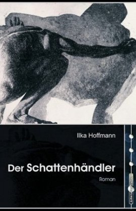 Der Schattenhändler – Ilka Hoffmann – Globalisierung – LiteraturPlanet – Bücher & Literatur Romane & Literatur Roman – Charts & Bestenlisten