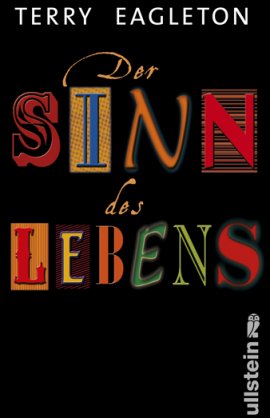 Der Sinn des Lebens – Terry Eagleton – Ullstein Verlag (Ullstein) – Bücher & Literatur Sachbücher Ratgeber & Lebenshilfe – Charts & Bestenlisten