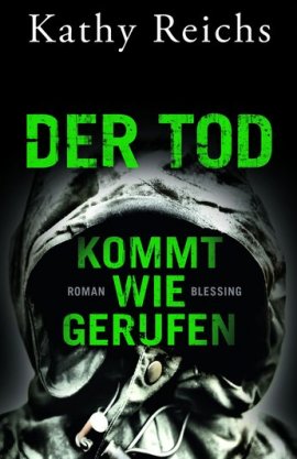 Der Tod kommt wie gerufen – Band 11 der Dr.-Temperance-Brennan-Reihe – Kathy Reichs – Tempe Brennan – Blessing (Random House) – Bücher & Literatur Romane & Literatur Krimis & Thriller – Charts & Bestenlisten