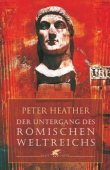 Der Untergang des Römischen Weltreichs - Peter Heather - Antike - Klett-Cotta