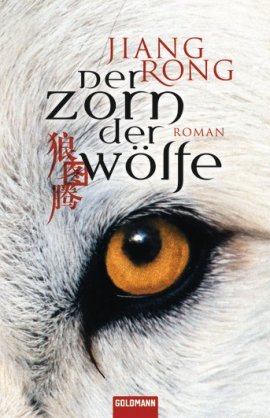 Der Zorn der Wölfe – Jiang Rong – Goldmann (Random House) – Bücher & Literatur Romane & Literatur Biografischer Roman – Charts & Bestenlisten