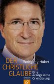 Der christliche Glaube - Eine evangelische Orientierung - Wolfgang Huber - Gütersloher Verlagshaus (Random House)