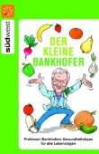 Der kleine Bankhofer - Professor Bankhofers Gesundheitstipps für alle Lebenslagen - Hademar Bankhofer - Südwest
