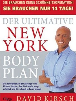 Der ultimative New York Body Plan – Das revolutionäre Ernährungs- und Fitness-System – David Kirsch – riva (FinanzBuch) – Bücher (Bildband) Sachbücher Ernährung & Gesundheit – Charts & Bestenlisten