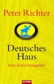 Deutsches Haus - Eine Einrichtungsfibel - Peter Richter - Goldmann (Random House)