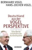 Deutschland aus der Vogelperspektive - Eine kleine Geschichte der Bundesrepublik - Bernhard Vogel, Hans-Jochen Vogel - Politikerbiografie - Herder