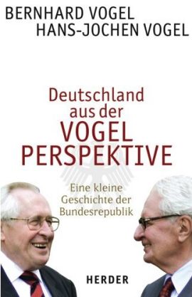 Deutschland aus der Vogelperspektive – Eine kleine Geschichte der Bundesrepublik – Bernhard Vogel, Hans-Jochen Vogel – Politikerbiografie – Herder – Bücher & Literatur Romane & Literatur Politik & Gesellschaft, Biografie – Charts & Bestenlisten