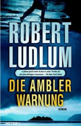 Die Ambler-Warnung - Robert Ludlum - B&uuml;cher & Bestseller Romane & Literatur Roman - Charts, Bestenlisten, Top 10, Hitlisten, Chartlisten, Bestseller-Rankings