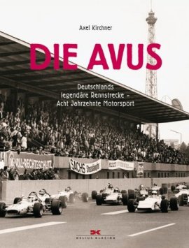 Die Avus – Deutschlands legendäre Rennstrecke – Acht Jahrzehnte Motorsport – Axel Kirchner – Automobil – Delius Klasing – Bücher (Bildband) Sachbücher Bildband, Auto & Motor – Charts & Bestenlisten