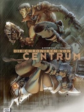 Die Chroniken von Centrum – Gesamtausgabe – Jean-Pierre Andrevon, Afif Khaled – Ehapa Verlag (Egmont) – Bücher (Bildband) Kinder & Jugend, Comic & Manga – Charts & Bestenlisten