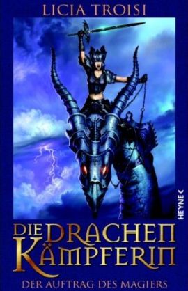 Die Drachenkämpferin – Der Auftrag des Magiers – Licia Troisi – Heyne Verlag (Random House) – Bücher & Literatur Romane & Literatur Fantasyroman – Charts & Bestenlisten