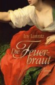 Die Feuerbraut - Iny Lorentz - Droemer/Knaur