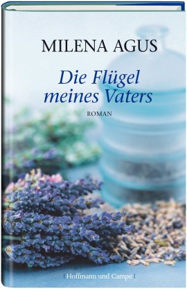 Die Flügel meines Vaters – Milena Agus – Hoffmann und Campe (Ganske) – Bücher & Literatur Romane & Literatur Liebesroman – Charts & Bestenlisten