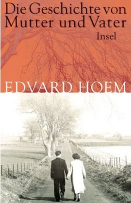 Die Geschichte von Mutter und Vater – Edvard Hoem – Insel (Suhrkamp) – Bücher & Literatur Sachbücher Gesellschaftsroman – Charts & Bestenlisten