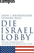 Die Israel-Lobby - Wie die amerikanische Außenpolitik beeinflusst wird - John J. Mearsheimer, Stephen M. Walt - USA, Israel