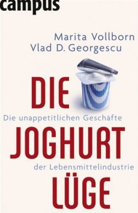 Die Joghurt-Lüge – Die unappetitlichen Geschäfte der Lebensmittelindustrie – Marita Vollborn, Vlad D. Georgescu – Bücher & Literatur Sachbücher Wirtschaft, Gesundheit – Charts, Bestenlisten, Top 10, Hitlisten, Chartlisten, Bestseller-Rankings