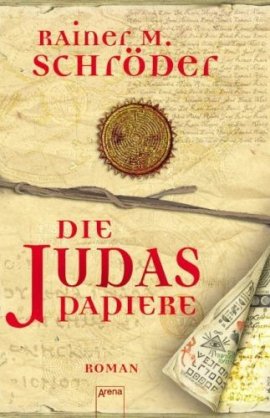 Die Judas-Papiere – Rainer M. Schröder – Arena Verlag – Bücher & Literatur Romane & Literatur Historischer Roman – Charts & Bestenlisten