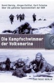 Die Kampfschwimmer der Volksmarine - Die geheime Spezialeinheit der DDR - Horst Kerzig, Jürgen Knittel, Kurt Schulz - DDR - Das Neue Berlin (Eulenspiegel)