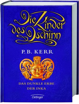 Die Kinder des Dschinn – Band 5: Das dunkle Erbe der Inka – P.B. Kerr – Oetinger Verlag – Bücher (Bildband) Romane & Literatur Fantasy & SciFi – Charts & Bestenlisten
