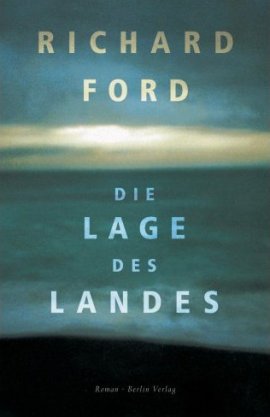 Die Lage des Landes – Richard Ford – Berlin Verlag – Bücher & Literatur Romane & Literatur Roman – Charts & Bestenlisten
