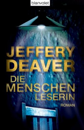 Die Menschenleserin – Jeffery Deaver – Blanvalet (Random House) – Bücher & Literatur Romane & Literatur Thriller – Charts & Bestenlisten