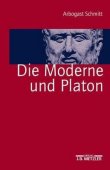 Die Moderne und Platon - Zwei Grundformen europäischer Rationalität - 2., überarbeitete Auflage - Arbogast Schmitt - Philosophie - J.B. Metzler