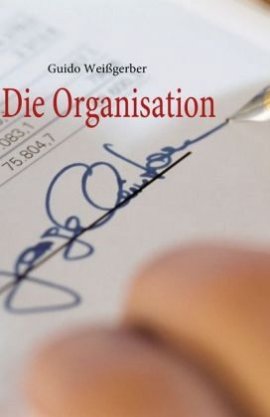 Die Organisation – Guido Weißgerber – Books on Demand – Bücher & Literatur Krimis & Thriller – Charts & Bestenlisten