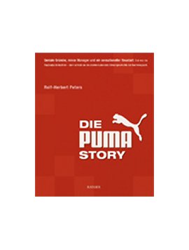 Die Puma-Story – Geniale Gründer, miese Manager und ein sensationeller Neustart – Rolf-Herbert Peters – Wirtschaftsbiografie, Management – Hanser – Bücher (Bildband) Sachbücher Wirtschaft – Charts, Bestenlisten, Top 10, Hitlisten, Chartlisten, Bestseller-Rankings