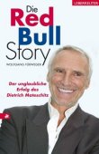 Die Red-Bull-Story - Der unglaubliche Erfolg des Dietrich Mateschitz - Wolfgang Fürweger - Dietrich Mateschitz - Ueberreuter