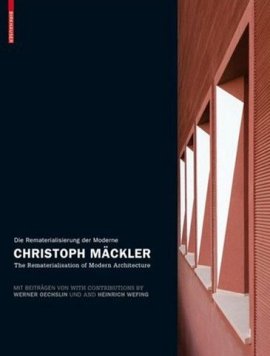 Die Rematerialisierung der Moderne – The Rematerialisation of Modern Architecture – Mit Beiträgen von Werner Oechslin und Heinrich Wefing – Christoph Mäckler – Werner Oechslin, Heinrich Wefing – Birkhäuser (Springer) – Bücher (Bildband) Sachbücher Architektur & Design, Bildband – Charts & Bestenlisten