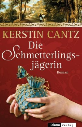 Die Schmetterlingsjägerin – Kerstin Cantz – DIANA (Random House) – Bücher & Literatur Romane & Literatur Historischer Roman – Charts & Bestenlisten